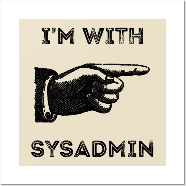I'm With Sysadmin Wall Art by CHADDINGTONS